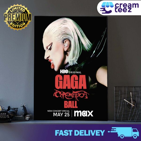 Lady Gaga’s CHROMATICA BALL concert special premieres on HBO Max May 25 2024 Poster Print Art Poster and Canvas