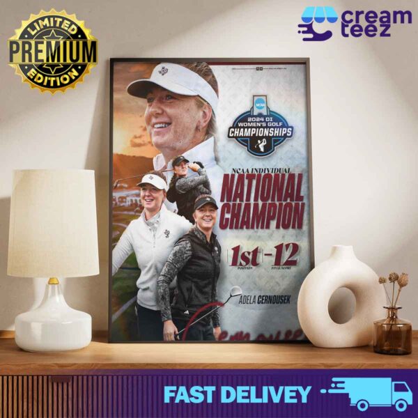 Congrats Adela Cernousek Chapion 2024 DI Women’s Golf Championship Become The First Individual National Champ Print Art Canvas And Poster