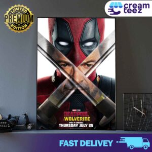 Poster Characters Deadpool in film Wolverine and Deadpool Marvel Studios Release Thursday July 25