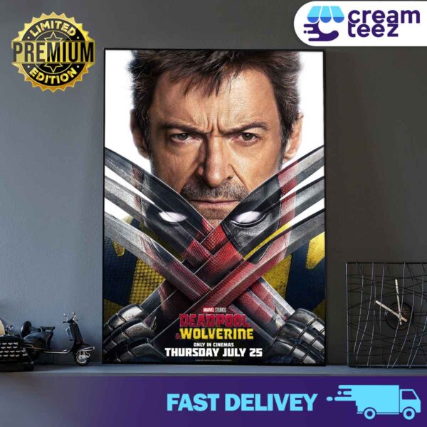 Poster Characters Wolverine in film Wolverine and Deadpool Marvel Studios Release Thursday July 25 Print Art Poster and Canvas