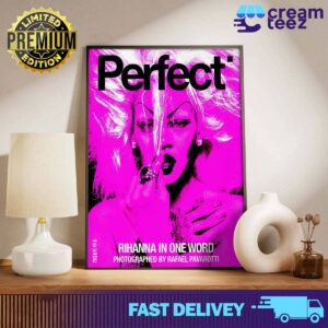 Photograph Rihanna x Perfect Magazine Issue 6 5 By Rafeal Pavarotti Cover 3 Rihanna In One Word 2024 Print Art Poster Canvas