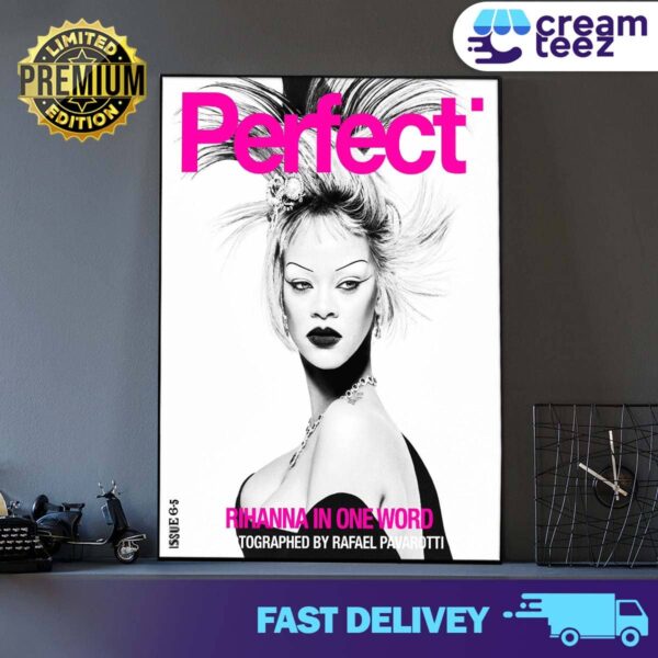 Photograph Rihanna x Perfect Magazine Issue 6 5 By Rafeal Pavarotti Cover 2 Rihanna In One Word 2024 Print Art Poster Canvas