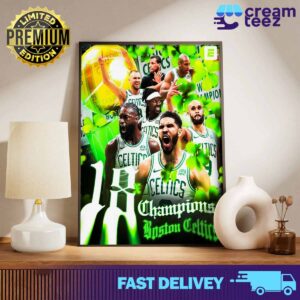 The Celtics Are Nba Champions For The First Time In 16 Years Boston Will Hang A Historic 18Th Banner Print Art Poster And Canvas