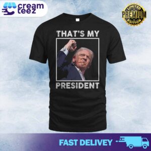 Limited Edition Thats My President Trump Gun Shot Tshirt