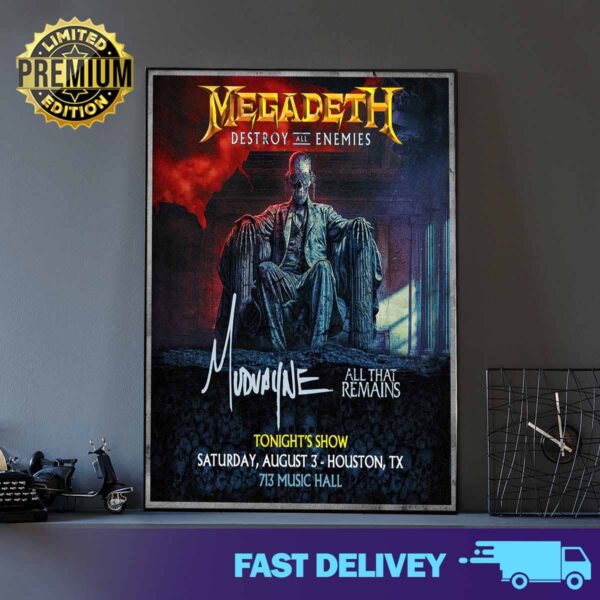 Megadeth Destroy All Enemies Tour all that remains tonight’s show Saturday August 3 Houston , TX 713 MUSIC HALL  Print Art Poster And Canvas