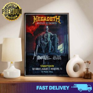 Megadeth Destroy All Enemies Tour all that remains tonight’s show Saturday August 3 Houston , TX 713 MUSIC HALL  Print Art Poster And Canvas