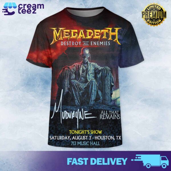 Megadeth Destroy All Enemies Tour all that remains tonight’s show Saturday August 3 Houston , TX 713 MUSIC HALL All Over Print T-shirt 3D