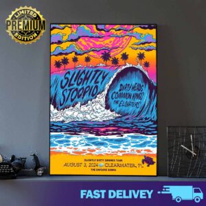 Official Poster Merch Limited Slightly Stoopid Dirty Heads Common Kings The Elovaters Slightly Dirty Summer Tour August 03 2024 Clearwater, FL Print Art Poster And Canvas